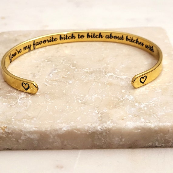 You're my Favourite bitch to bitch about bitches with. BFF Girl Friends Gift Bracelet