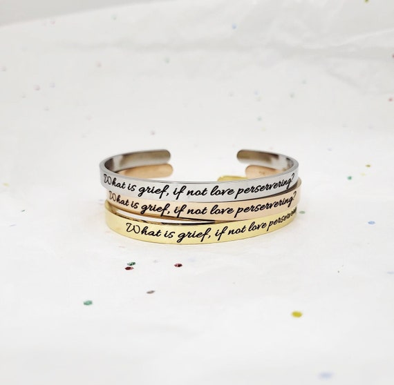 What Is Grief, If Not Love Persevering?  Sorrow Jewelry Bracelet memorial gift Ornament