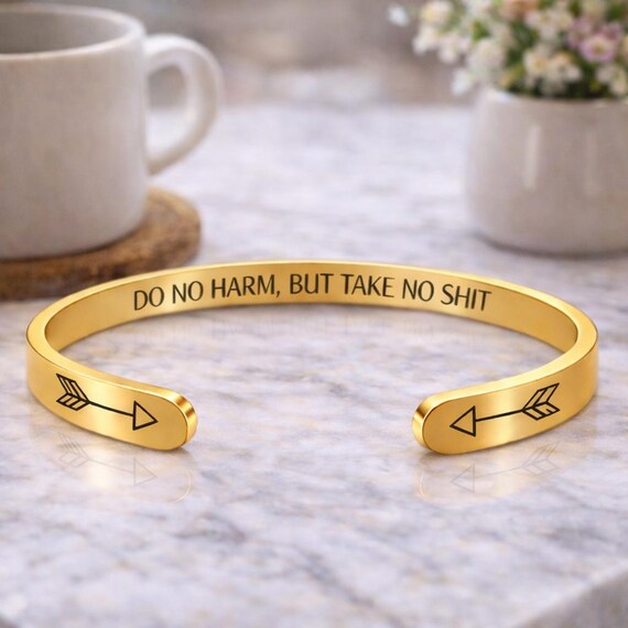 Do No Harm But Take No Shit Gift  Jewelry, Motivational Bracelet Message cuffs