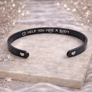 Funny Best Friend Gift - I'd Help You Hide a Body Secret Message Bracelet