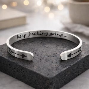Inspirational Cuff Bracelet - Keep f* Going - Engraved Bangle - Motivational Jewelry Gift