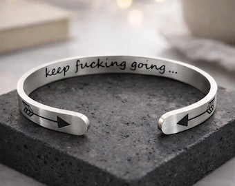 Inspirational Cuff Bracelet - Keep f* Going - Engraved Bangle - Motivational Jewelry Gift