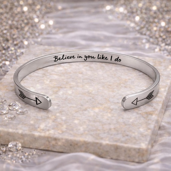 Believe in You Like I Do Inspirational Bracelet Bangle cuff Gift , Graduation & Encouragement Jewelry.