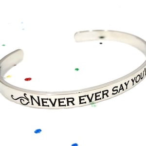 Never Give Up Bracelet, Inspirational Bracelet Cuff Gift for Friend. Never ever say you&#39;ll give up.