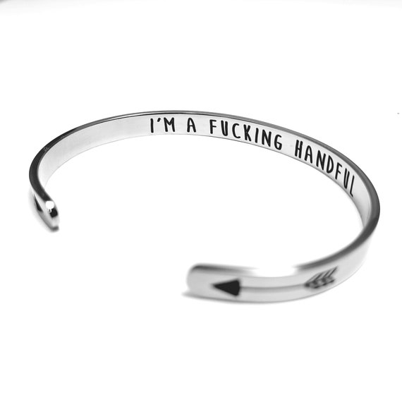 I'm a Fucking Handful Stainless Steel Cuff Bracelet Jewelry