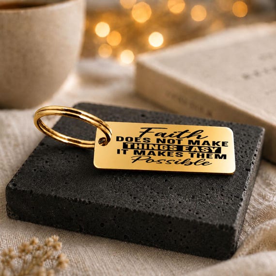 Faith does not make things easy it makes them possible key chain- Bible gift for him her women men - Christian Gifts ideas for bible lovers.