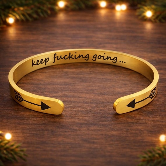 Inspirational Cuff Bracelet - Keep f* Going - Engraved Bangle - Motivational Jewelry Gift