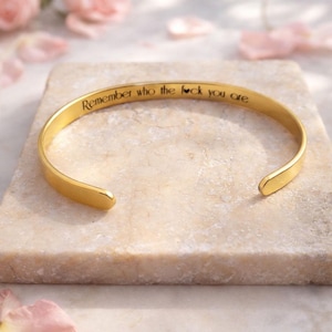 Inspirational Cuff Bracelet, Remember Who The F*ck You Are Engraved Bangle