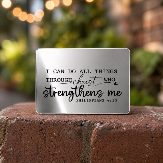 Philippians 4:13 – Christian gifts for Him. Wallet insert. I can do all things through Christ who strengthens me.