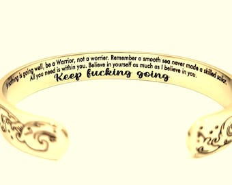 Keep fucking Going Mantra Cuff Bracelet Bangle Inspirational Cuff Warrior Encouragement Jewelry Gift, Encouragement to Believe in Yourself.