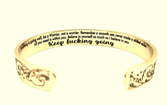 Keep fucking Going Mantra Cuff Bracelet Bangle Inspirational Cuff Warrior Encouragement Jewelry Gift, Encouragement to Believe in Yourself.