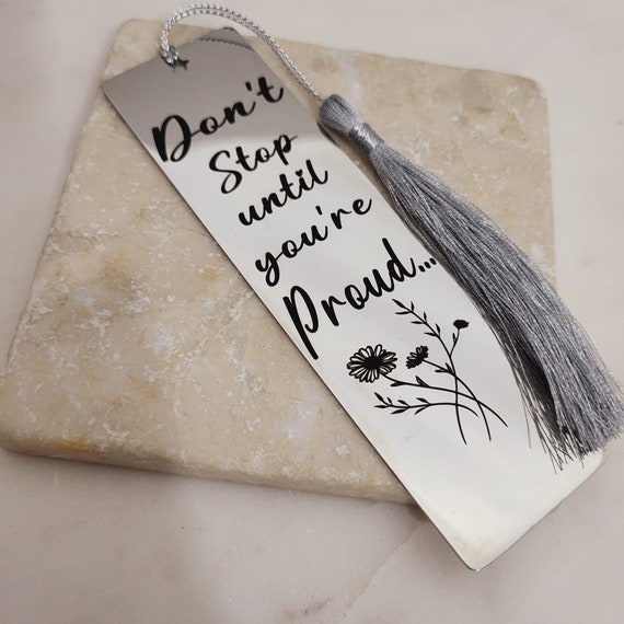 Don't Stop Until You're Proud. Personalized Bookmarks Engraved. Gift for Book Lovers Women Men Kids. Beautiful Custom Bookmark Gift.