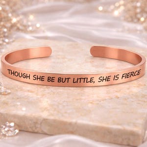 Though she be but little she is fierce Bracelet Gift personalized cuff FOR Strong Women Kid girl her Niece Rose Gold
