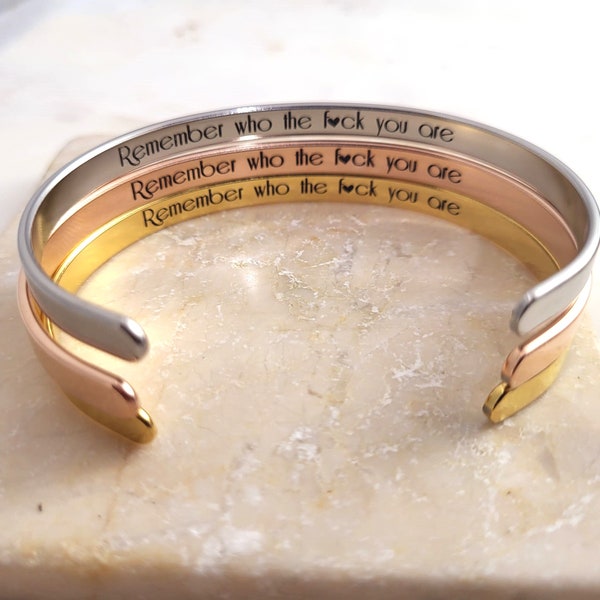 Remember Who The F*ck You Are Mantra Bracelet Inspirational Cuff Encouragement Jewelry Gift Bangle. Believe in Yourself.