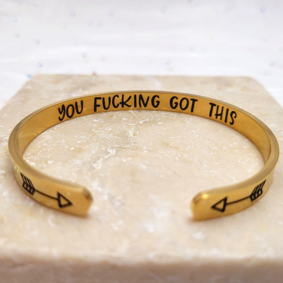 You Fucking Got This Cuff Mature Jewelry | You Got This Bracelet  -  Yellow Gold StainLess Steel