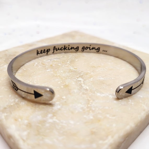 Keepfucking going Inspirational Bracelet Cuff Bangle Mantra Quote Bands Motivational Friend Jewelry Gift for Boys Women Teen Girls Sister.