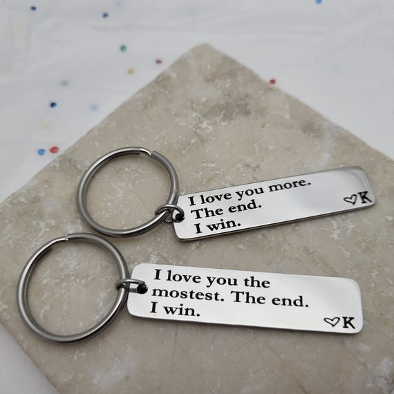 Personalized Initials with I Love you more / mostest. The end. I win. Christmas, Anniversary, Valentine's Day, Girlfriend Gift, keychain