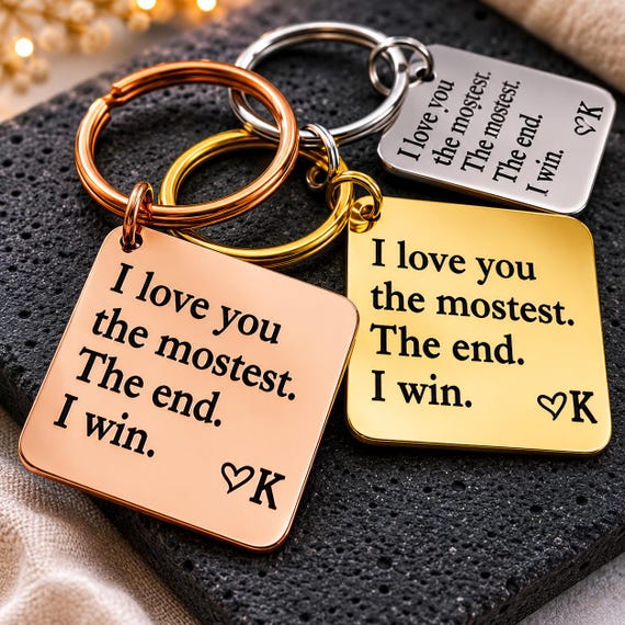 Personalized Initials with I Love You the Mostest. The End. I win . Valentines Day Gift. Customized  keychain Boyfriend Girlfriend Husband.