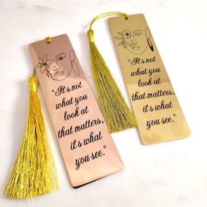 Inspirational Bookmarks - Its not what you look at that matters, its what you see. for Kids Men Women Girls ,him, Boys, Her, Students