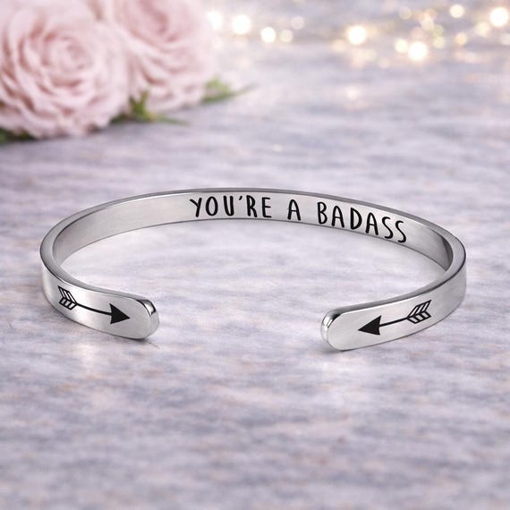 You're A Badass Bracelet, Stainless Steel Mantra Cuff, Inspirational Gift