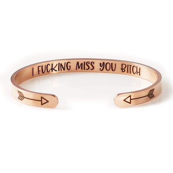 I Fucking Miss You Bitch Bracelet Best Friends Mantra Cuff Bangle Friendship Jewelry BFF Birthday Gifts