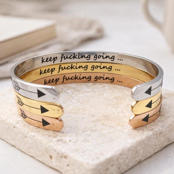 Keep Fucking going Inspirational Bracelet Cuff Mantra Quote Motivational gift for Best Friend Jewelry Gift for Women Teen Girls Sister.