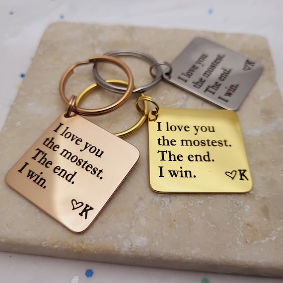 Personalized Initials with I Love You the Mostest. The End. I win . Valentines Day Gift. Customized  keychain Boyfriend Girlfriend.