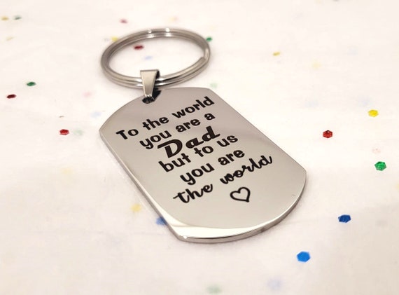 Father day gift from Daughter | To the world you are a Dad but to us you are the World Keychain Key Chain Key Ring for Dad Gift