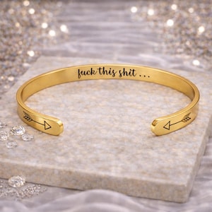Fuck This Shit Cuff Bracelet | Stainless Steel Mantra, Cancer Fighter Gift Gold, Rose, Steel Silver