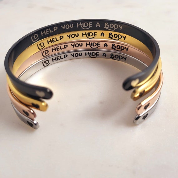 Funny Best Friend Christmas Gift - I'd Help You Hide a Body Secret Message Bracelet Cuff