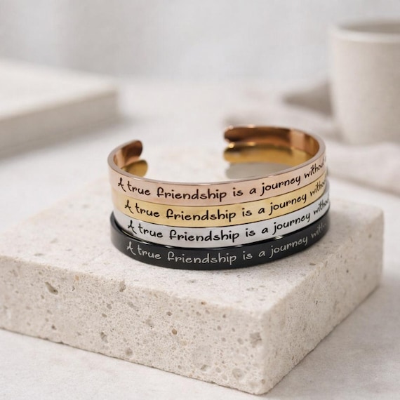 A True friendship is a journey without an end - Inspirational Motivational Cuff Bangle Bracelets