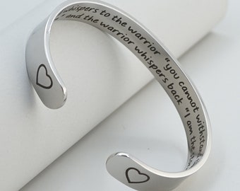 Encouragement Bracelet - Fate whispers to the warrior you cannot withstand  the storm the warrior whispers back I am the storm Cuff Bangle