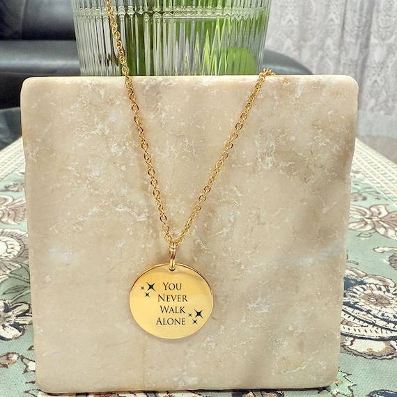 You Never Walk Alone Necklace, Gift For Her, Christmas Gift, Birthday Gift For Friend