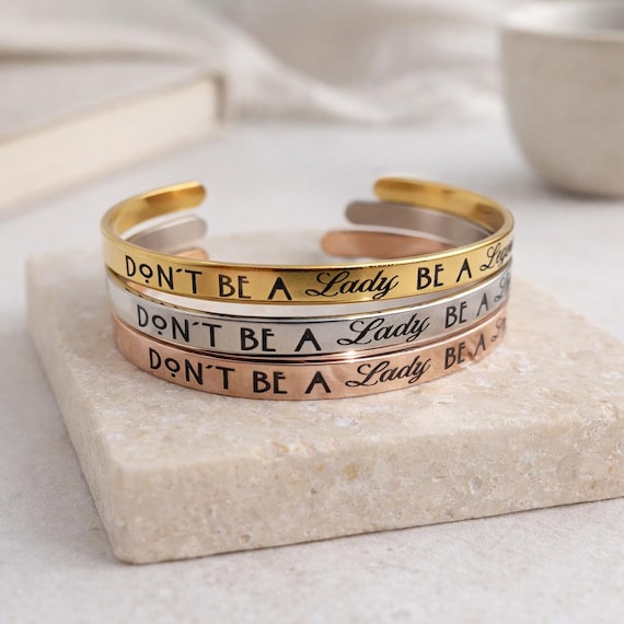 Don't be a lady be a legend Bracelet - Personalized Jewelry- Custom engraved gift for Daughters / Girls / Sisters / Women