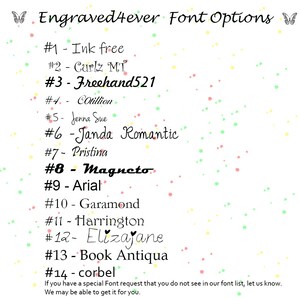 May include: A list of font options for a custom engraved item. The list includes font names like Ink free, Curlz MT, Freehand521, Cotillion, Jenna Sue, Janda Romantic, Pristina, Magneto, Arial, Garamond, Harrington, Elizajane, Book Antiqua, and corbel.