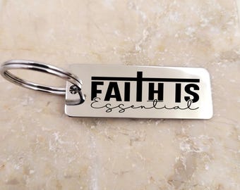 Faith is Essential key chain- Bible gifts for him her women men - Christian Gifts ideas for bible lovers.