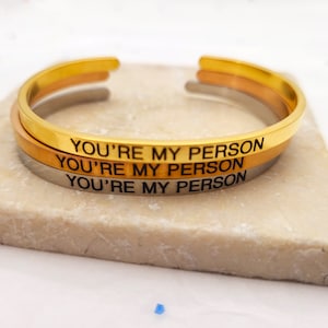 You&#39;re My Person Cuff Bangle Bracelet - Gift for Him, Her Wife, Husband Girlfriend, Boyfriend, Partner, Lover