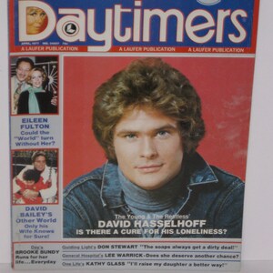 May include: A magazine cover featuring David Hasselhoff, star of the soap opera "The Young and the Restless". The cover also features articles about Eileen Fulton, Brooke Bundy, and David Bailey. The magazine is called "Daytimers" and is a Laufer Publication.