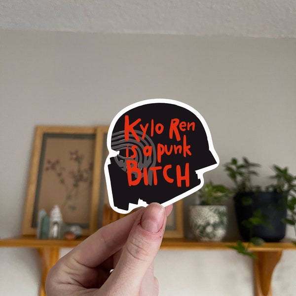 Kylo Ren is a Punk B**** sticker  | Glossy Vinyl Sticker | Waterproof | Scratch-proof | Water bottle and laptop stickers