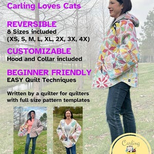 May include: A quilt coat pattern by Carling Loves Cats featuring a reversible design with 8 sizes from XS to 4X. The pattern includes a hood and collar, beginner-friendly techniques, and full-size templates for creating a quilted jacket.