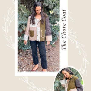 May include: A patchwork quilted chore coat in shades of beige, olive green, and brown. The coat features a floral print panel and two front pockets. The text "The Chore Coat" is displayed on the image.