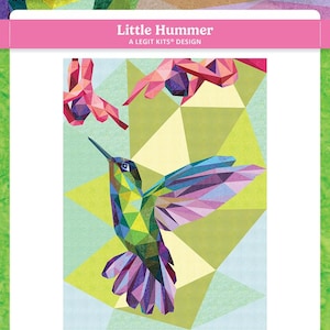 May include: A colorful quilt pattern titled "Little Hummer" featuring a geometric design of a hummingbird. The quilt size is 30" x 40". The design includes the text "LEGIT KITS" and "Riley Blake Designs."