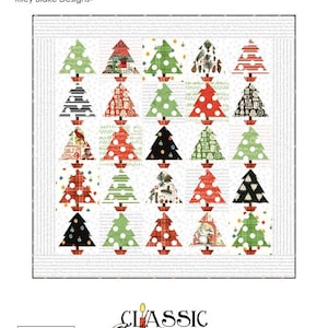 May include: Tannenbaum Patch Quilt with a finished size of 58 x 58 inches. The quilt features a repeating pattern of Christmas trees in various colors and patterns. The words "Classic Christmas" are displayed.