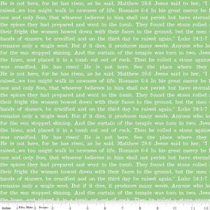 May include: Light green fabric with repeating white text from the Bible. The text includes phrases like "He is not here, for he has risen" and "Luke 24:1-7". The fabric is measured in inches.