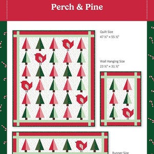 May include: A quilt pattern titled "Perch & Pine" featuring a design with red birds and green and pink trees. The quilt size is 47 ½" x 55 ½", wall hanging size is 23 ½" x 31 ½", and runner size is 15 ½" x 55 ½".