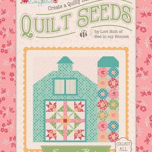 May include: A quilt pattern titled "Quilt Seeds" by Lori Holt, featuring a barn design. The cover art showcases a teal barn and silo with floral accents, set against a pink floral background. The text "Summer Barn" is visible.