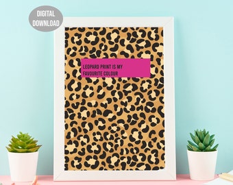Leopard print is my favourite colour print, Bold Design, Maximalist art, Printable art, Digital download, Gallery Wall