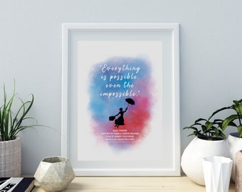 Everything is possible, even the impossible - Mary Poppins Musical Quote