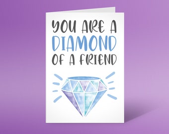 You are a diamond of a friend, Greeting Card, Birthday card, friendship, best friend, thank you, Watercolour diamond