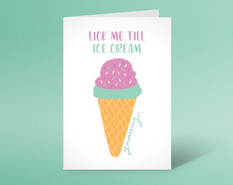 Lick me till ice cream, Funny Card, Naughty, Valentines